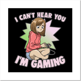 I Can't Hear You I'm Gaming Anime Girl Gamer Posters and Art